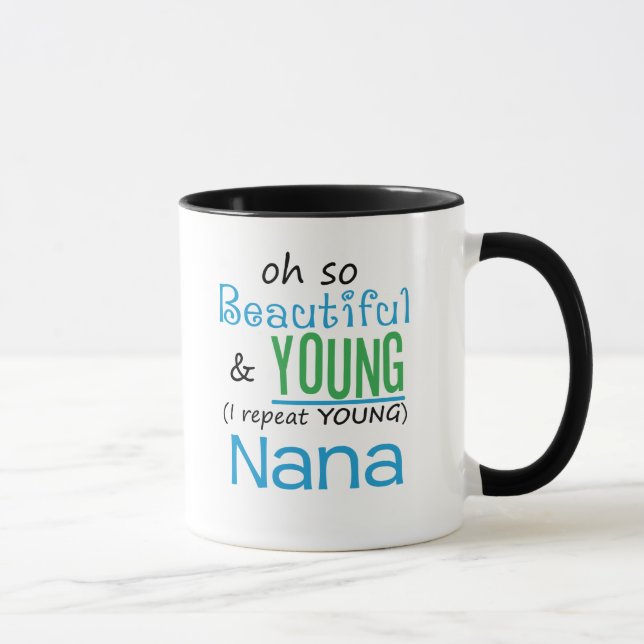 Beautiful and Young Nana Mug (Right)