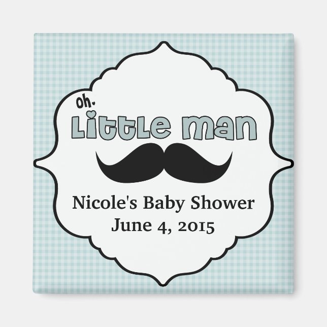 Beautiful Baby Shower Little Man Moustache Magnet (Front)
