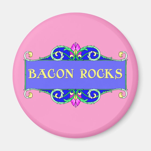 Beautiful Bacon!  Bacon Rocks! Magnet (Front)