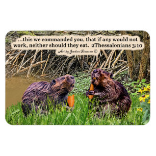 Beautiful Beaver Scripture 2Thessalonians 3:10 Magnet
