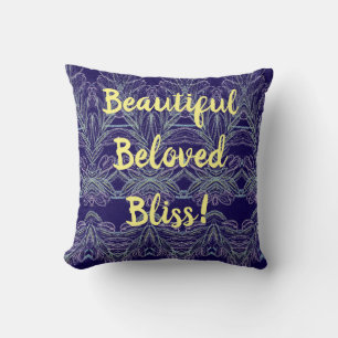 Beautiful Beloved Bliss! Cushion