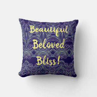 Beautiful Beloved Bliss! Cushion