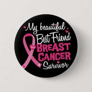 Beautiful Best Friend Breast Cancer Survivor 6 Cm Round Badge