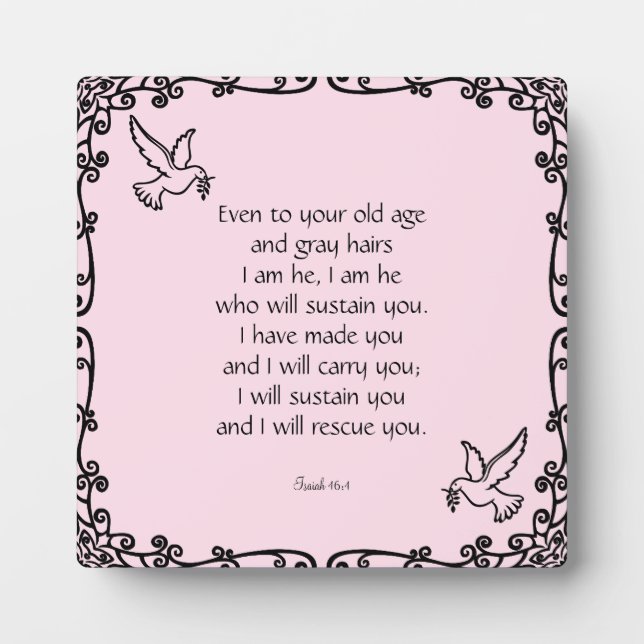 Beautiful Bible Verse Quote Isaiah 46:4 Plaque (Front)