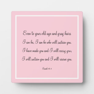 Beautiful Bible Verse Quote Isaiah 46:4 Plaque