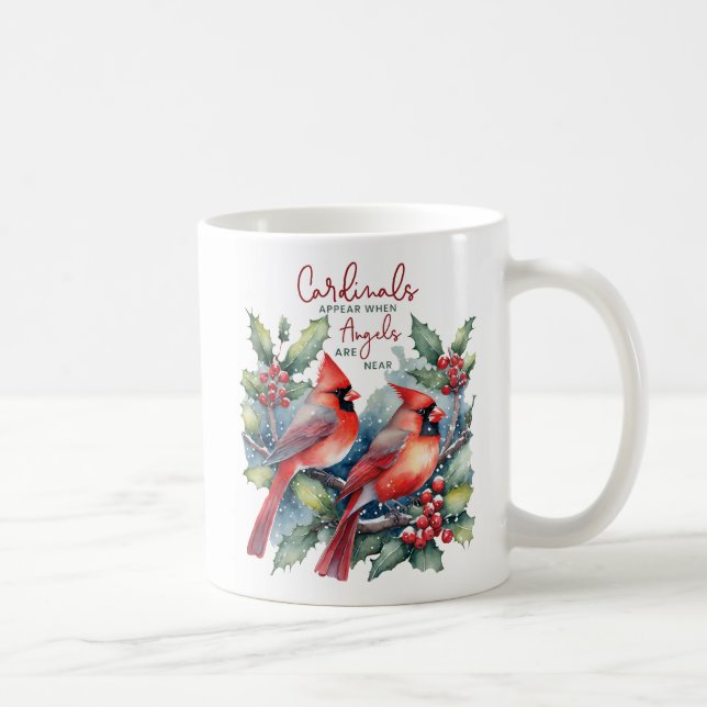 Beautiful Cardinals Appear When Angels Are Near Coffee Mug (Right)