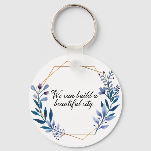 Beautiful City Godspell quote floral keychain (Front)