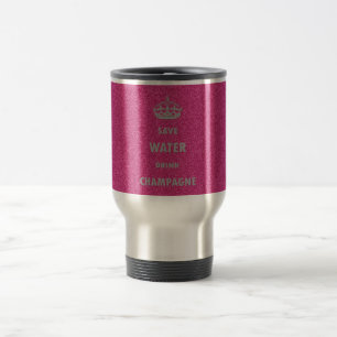 Beautiful cool girly save water drink champagne cr travel mug