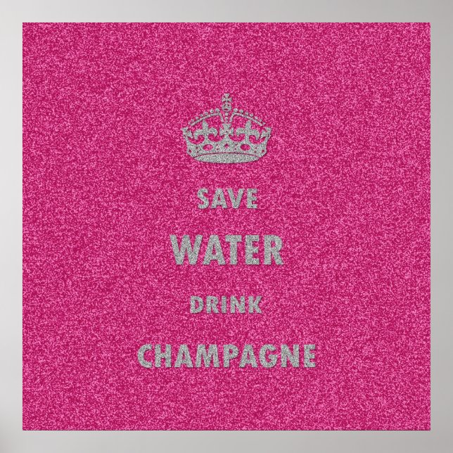 Beautiful cool girly save water drink champagne poster (Front)
