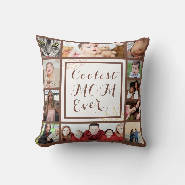 Beautiful Coolest Mom Ever You Photo Collage Cushion (Front)