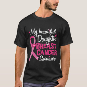 Beautiful Daughter Breast Cancer Survivor Mum Dad T-Shirt