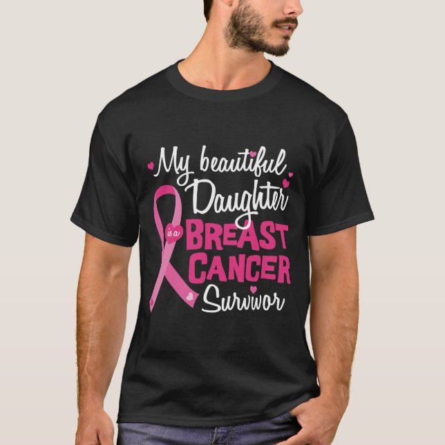 Beautiful Daughter Breast Cancer Survivor Mum Dad T-Shirt (Front)