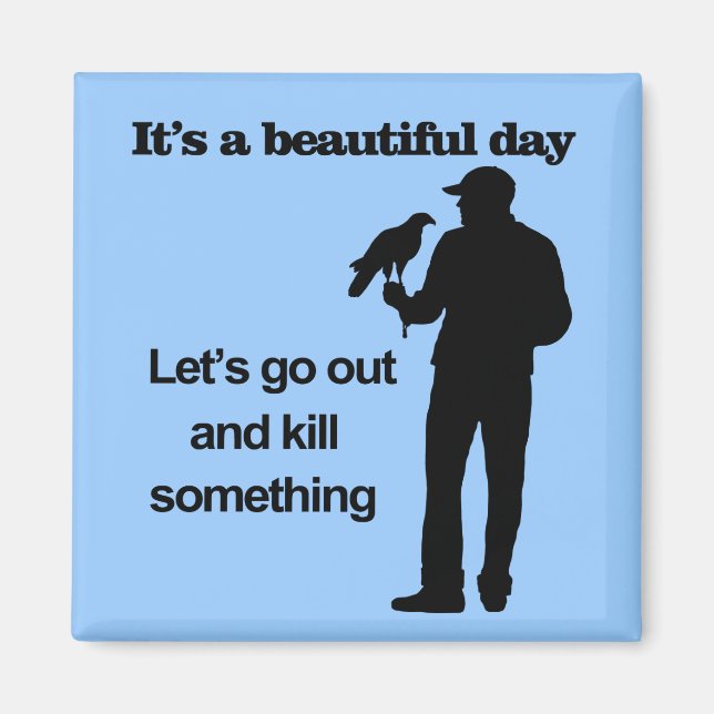 Beautiful Day for Falconry Magnet (Front)