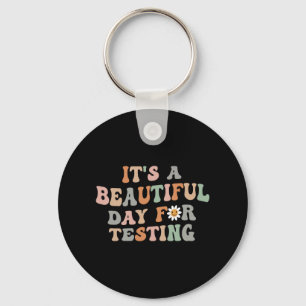 Beautiful Day For Testing Test Day Groovy Teacher Key Ring