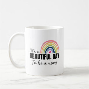 Beautiful Day To Be a Mum Rainbow Mother's Day Coffee Mug