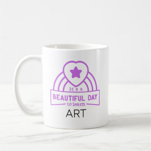 Beautiful Day To Learn ART Teacher  Coffee Mug