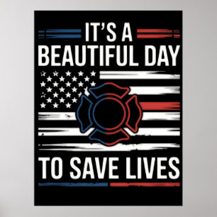 Beautiful Day To Save Lives Firefighter PNG Poster