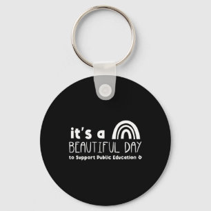 Beautiful Day To Support Public Education Teacher Key Ring