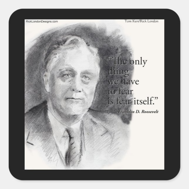 Beautiful FDR Portrait & "Fear Itself" Quote  Square Sticker (Front)
