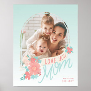 Beautiful florals with arch photo for Mum Poster