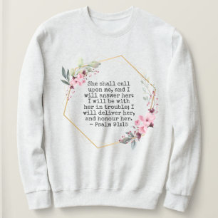 Beautiful Flowers Psalm 91 sweatshirt