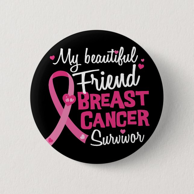 Beautiful Friend Breast Cancer Survivor 6 Cm Round Badge (Front)