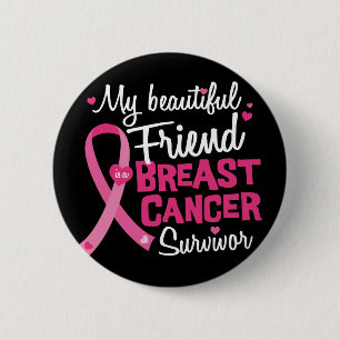 Beautiful Friend Breast Cancer Survivor 6 Cm Round Badge