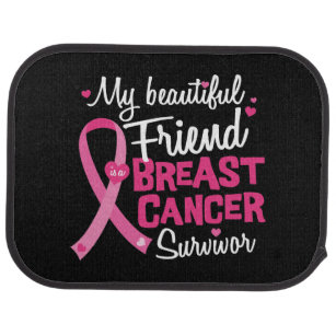 Beautiful Friend Breast Cancer Survivor Car Mat