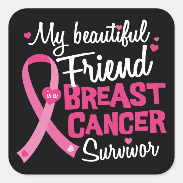 Beautiful Friend Breast Cancer Survivor Square Sticker (Front)