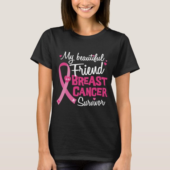 Beautiful Friend Breast Cancer Survivor T-Shirt (Front)