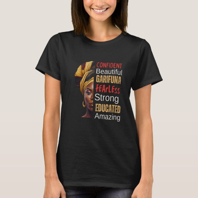Beautiful Garifuna Woman - Fearless, Strong, Educa T-Shirt (Front)