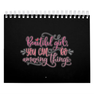 Beautiful Girl You Can Do Amazing Things Calendar