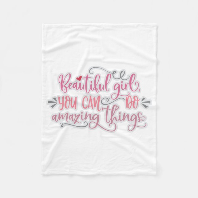 Beautiful Girl You Can Do Amazing Things Fleece Blanket (Front)