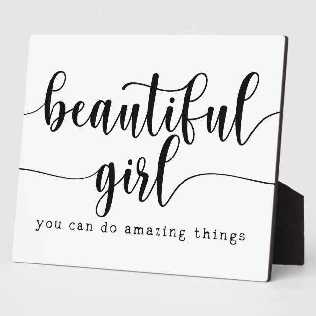 Beautiful Girl you can do amazing Things Sign Plaque (Side)