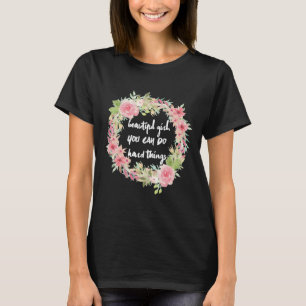 Beautiful Girl YOU CAN DO Hard Things Black Shirt