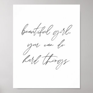 Beautiful girl, you can do hard things poster