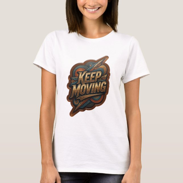 Beautiful Gold KEEP MOVING Graphic Tee (Front)