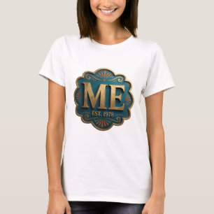 Beautiful Gold ME EST 1978 Statement Design T-Shirt