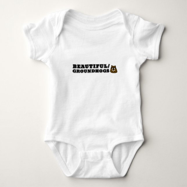 Beautiful/Groundhogs Baby Bodysuit (Front)