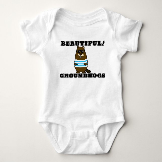 Beautiful/Groundhogs Baby Bodysuit (Front)