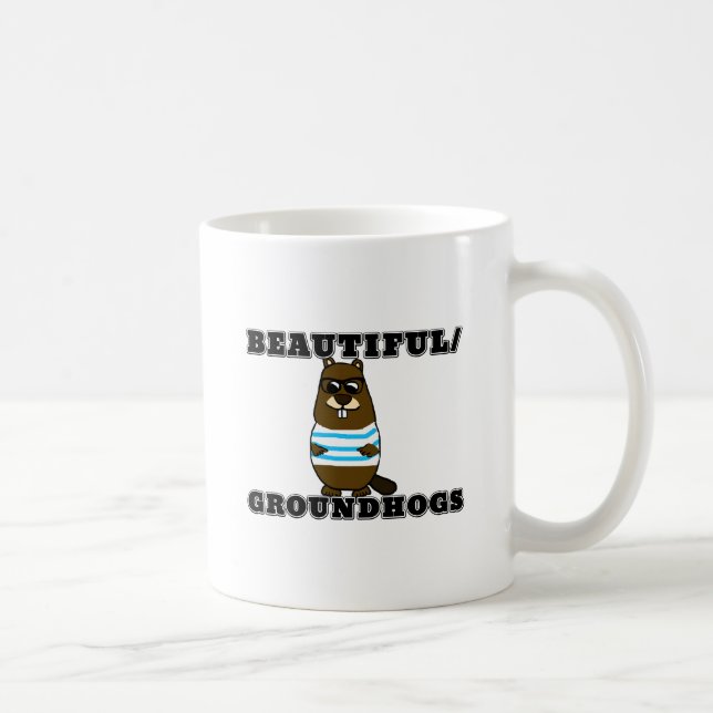 Beautiful/Groundhogs Coffee Mug (Right)