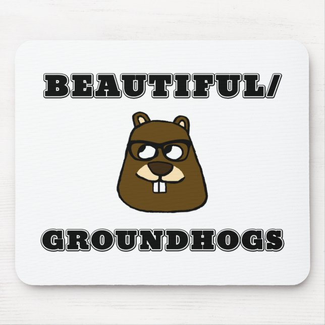 Beautiful/Groundhogs Mouse Mat (Front)