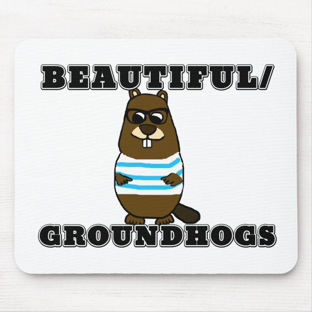 Beautiful/Groundhogs Mouse Mat (Front)
