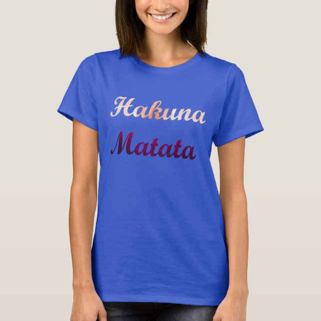 Beautiful Hakuna Matata T-Shirt (Front)