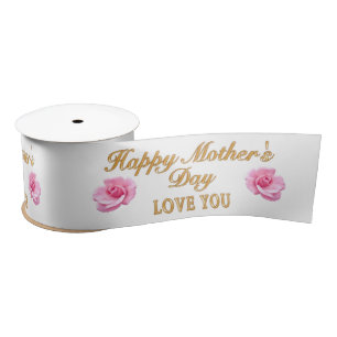 Beautiful Happy Mother's Day Ribbon Love You Roses Satin Ribbon