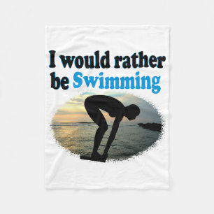BEAUTIFUL I WOULD RATHER BE SWIMMING GIRL DESIGN FLEECE BLANKET