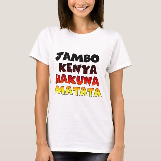 Beautiful Jambo Kenya Hakuna Matata Lovely Art  T-Shirt (Front)