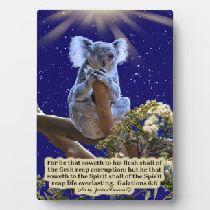 Beautiful Koala Scripture Plaque Galatians 6:8