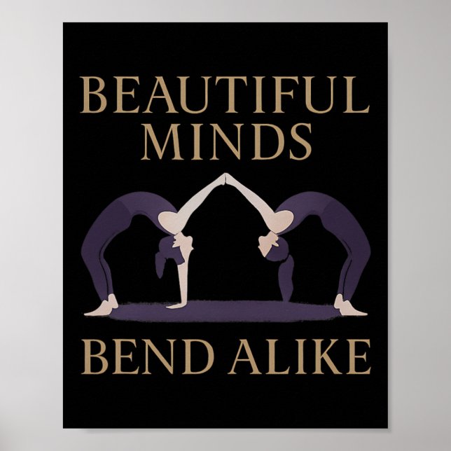 Beautiful Minds Bend Alike Yoga Partner Design  Poster (Front)