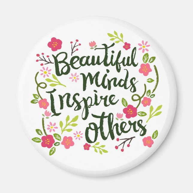 Beautiful Minds Inspire Others Quote | Magnet (Front)